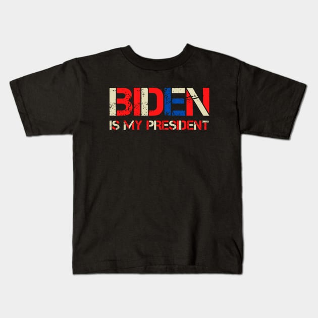 Biden is My President! Biden Harris, Biden President Retro Kids T-Shirt by Zen Cosmos Official